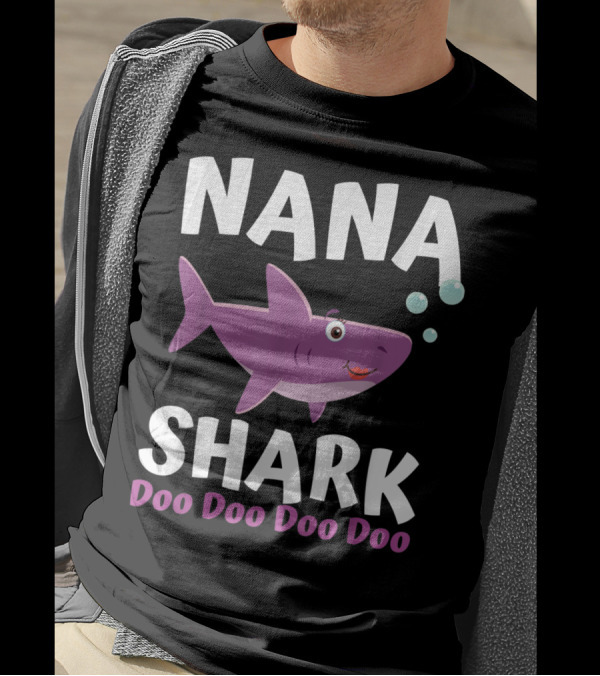 Nana Shark Doo Doo Doo Doo Matching Family Shark T-Shirt
