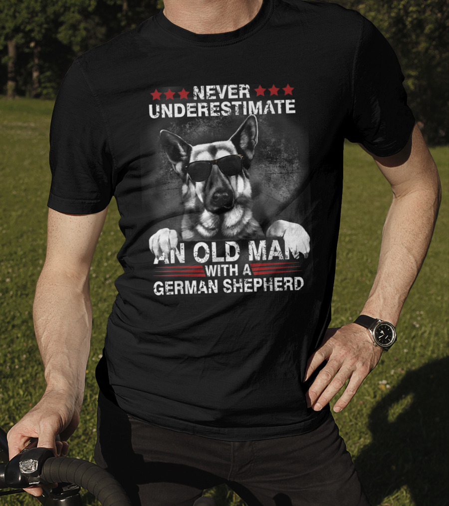 Never Underestimate An Old Man With A German Shepherd T-Shirt