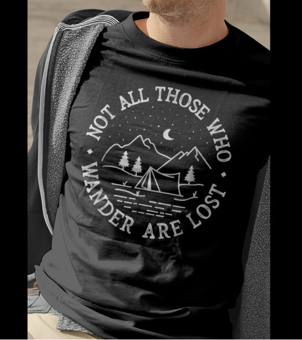 Not All Those Who Wander Are Lost Mountains Camping Tent Night Sky T-Shirt