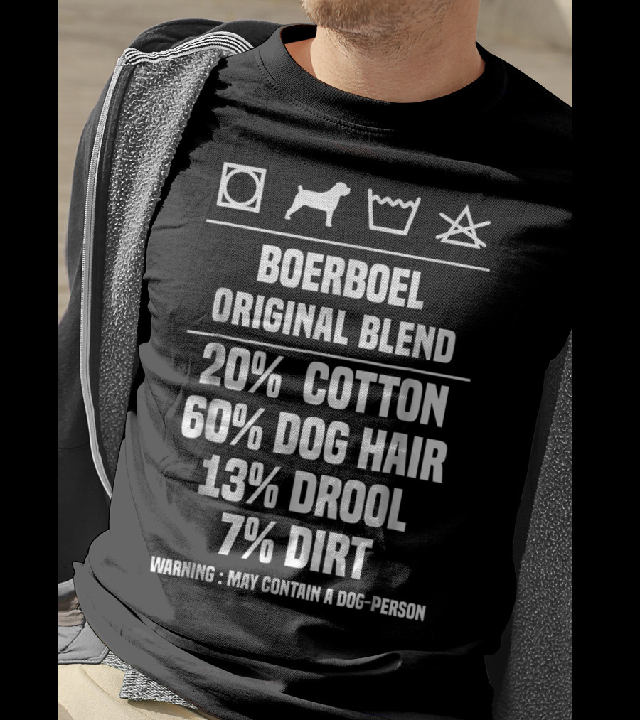 Boerboel Original Blend 20% Cotton 60% Dog Hair 13% Drool 7% Dirt Warning May Contain A Dog-Person T-Shirt