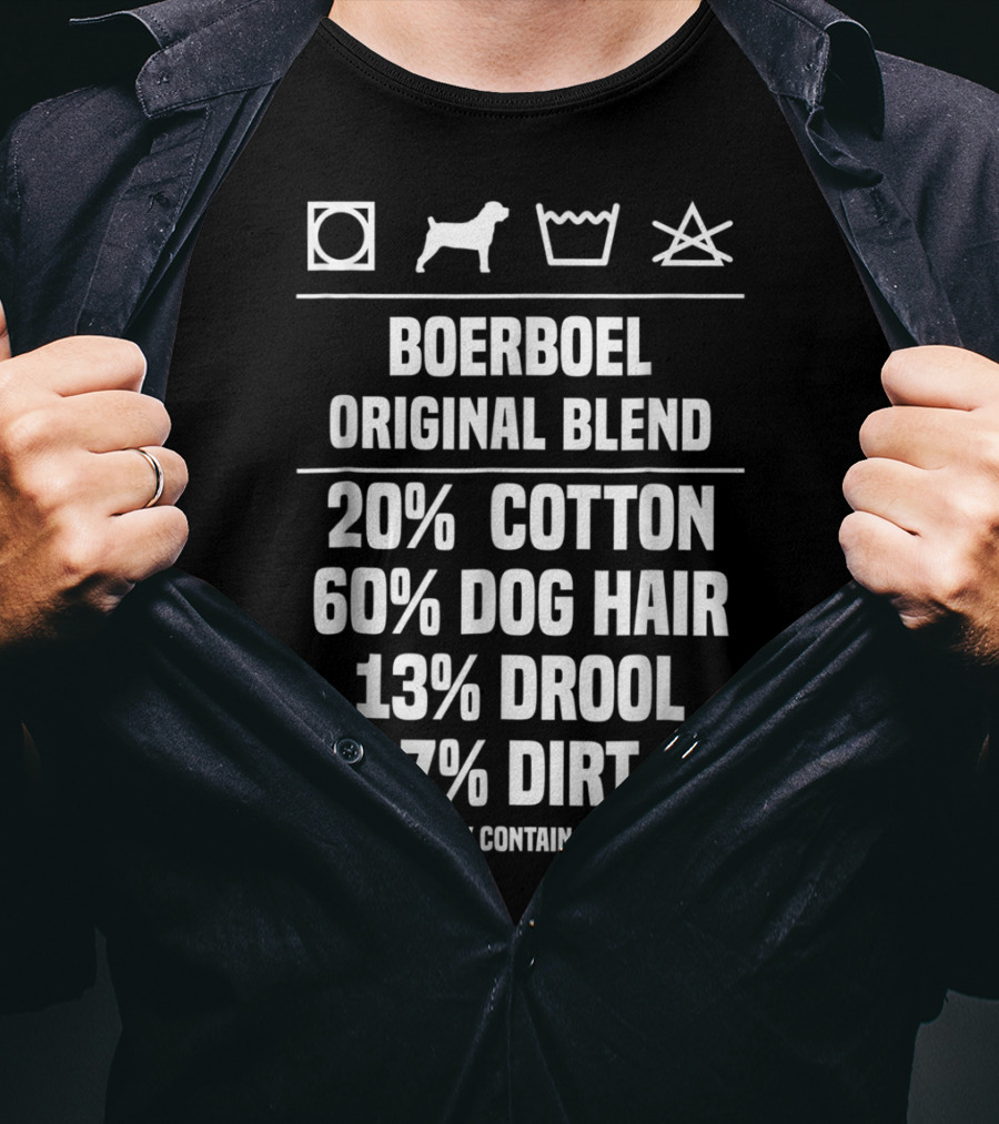 Boerboel Original Blend 20% Cotton 60% Dog Hair 13% Drool 7% Dirt Warning May Contain A Dog-Person T-Shirt