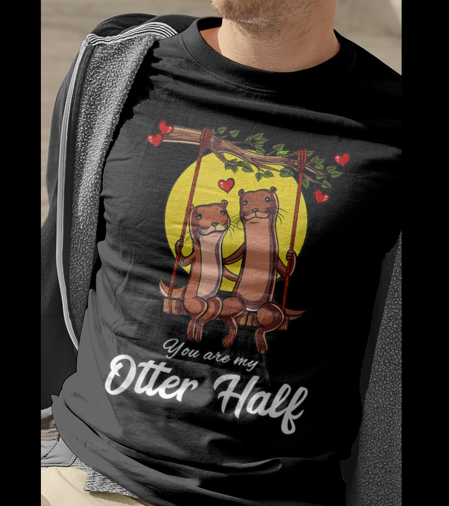 You Are My Otter Half Cute Couple Animals Romantic Love Heart T-Shirt