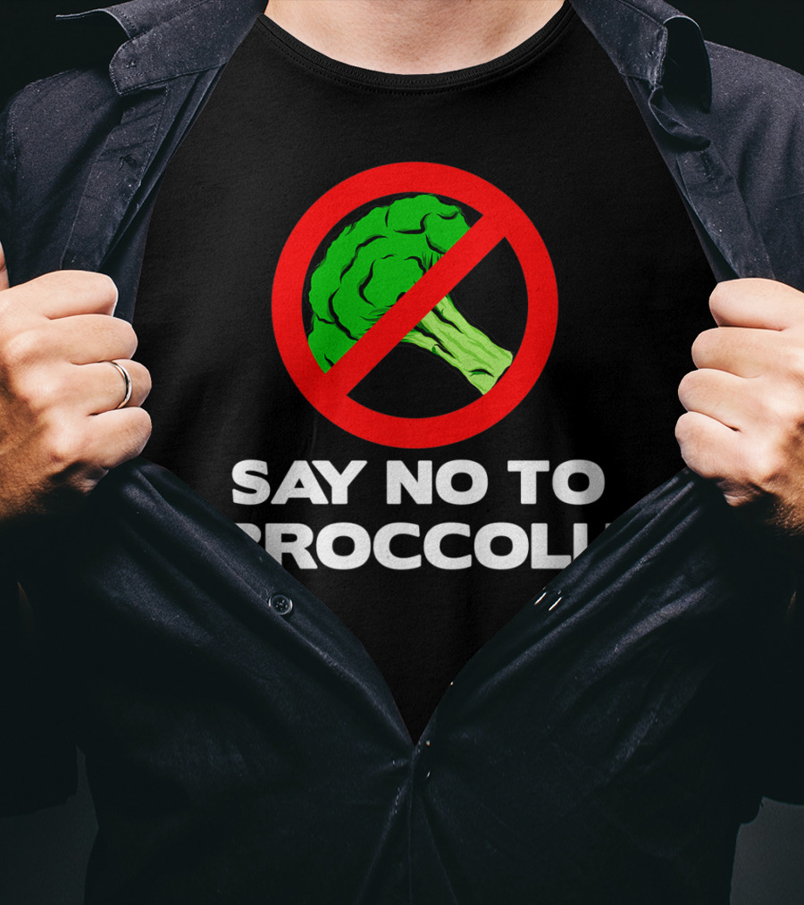 Say No To Broccoli I Hate Broccoli Worst Vegetable T-Shirt