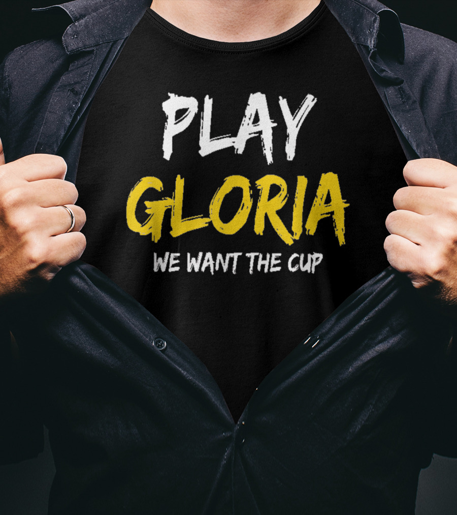 Play Gloria St Louis We Want The Cup T-Shirt