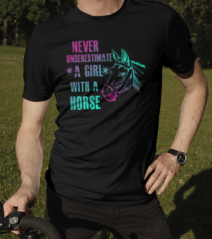 Never Underestimate A Girl With A Horse T-Shirt