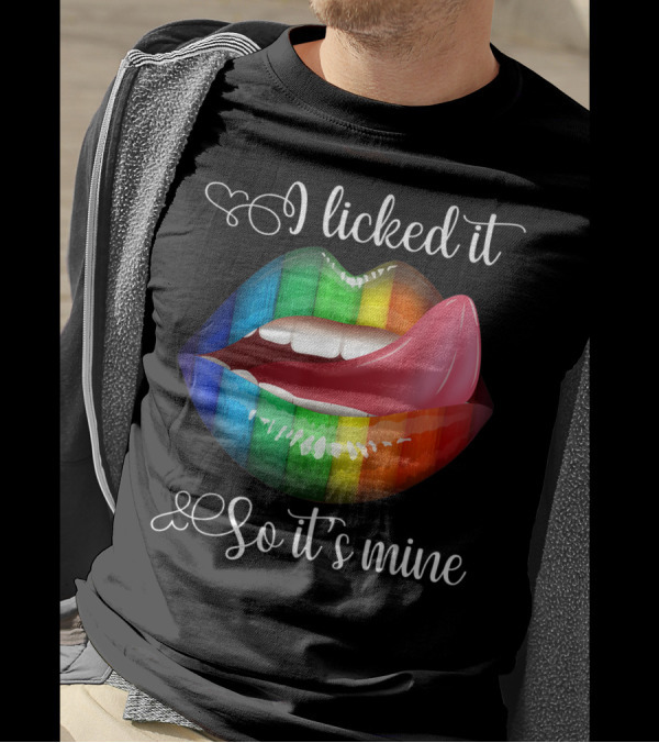 I Licked It So It's Mine Rainbow Color Lips T-Shirt