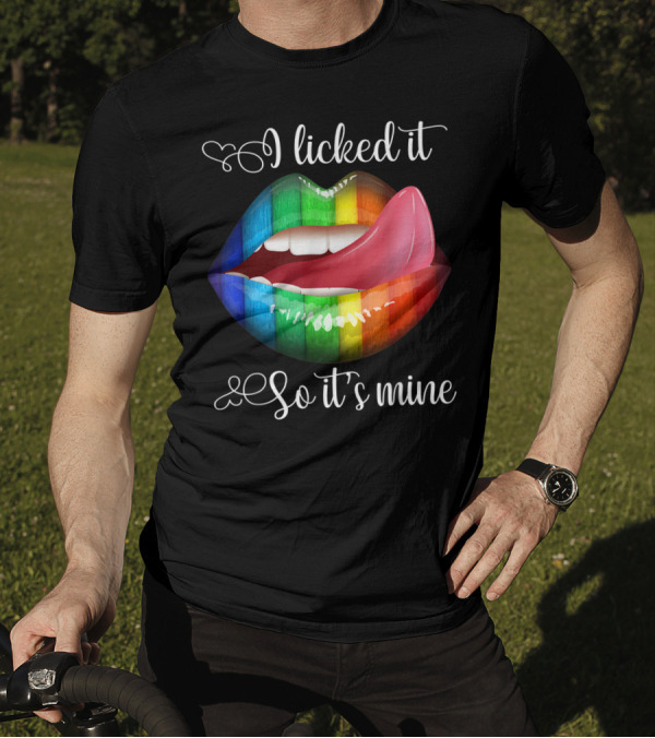 I Licked It So It's Mine Rainbow Color Lips T-Shirt