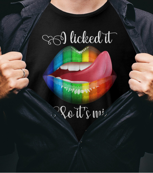 I Licked It So It's Mine Rainbow Color Lips T-Shirt