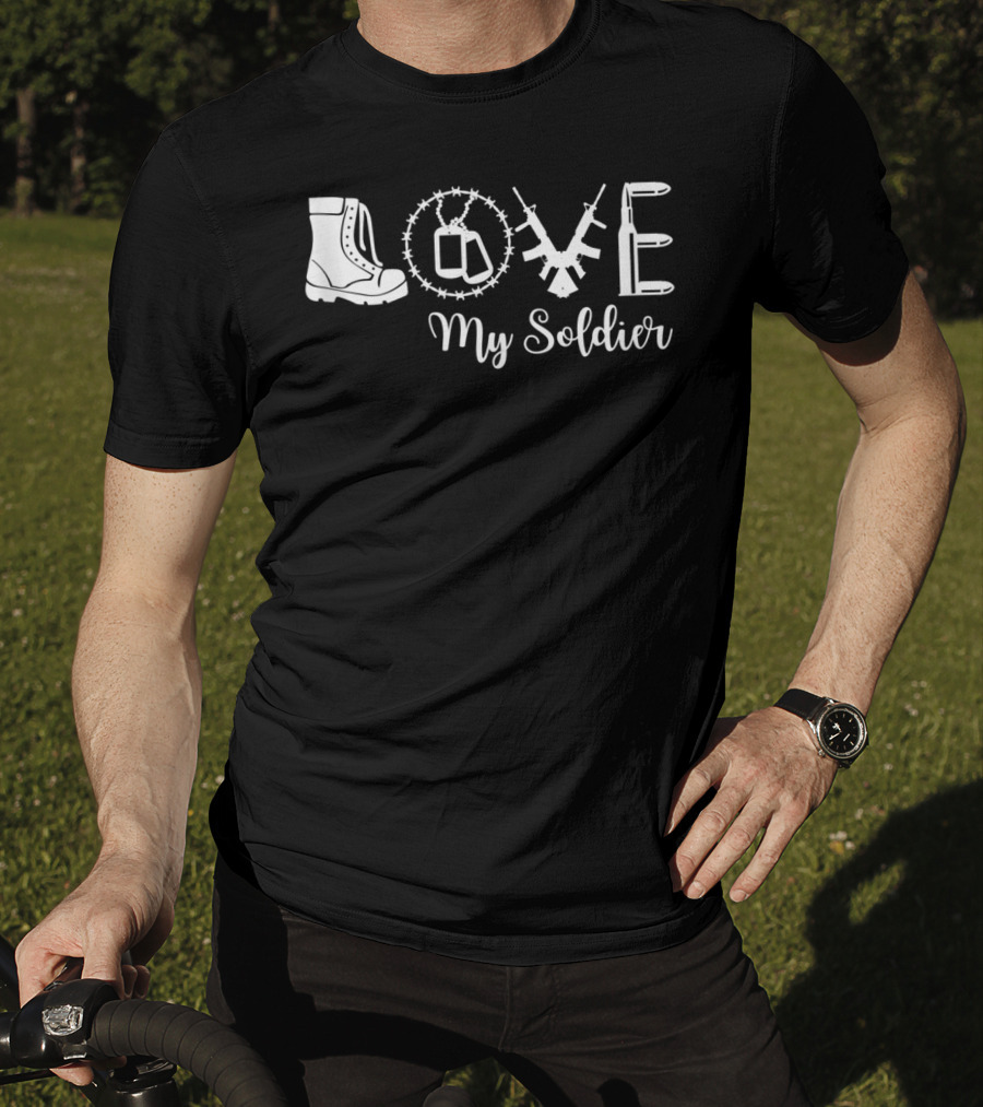 LOVE My Soldier Proud Army Mother Wife Girlfriend T-Shirt