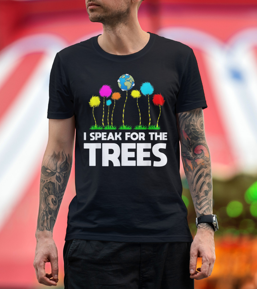 I Speak For The Trees Earth Day Truffula Trees Globe T-Shirt