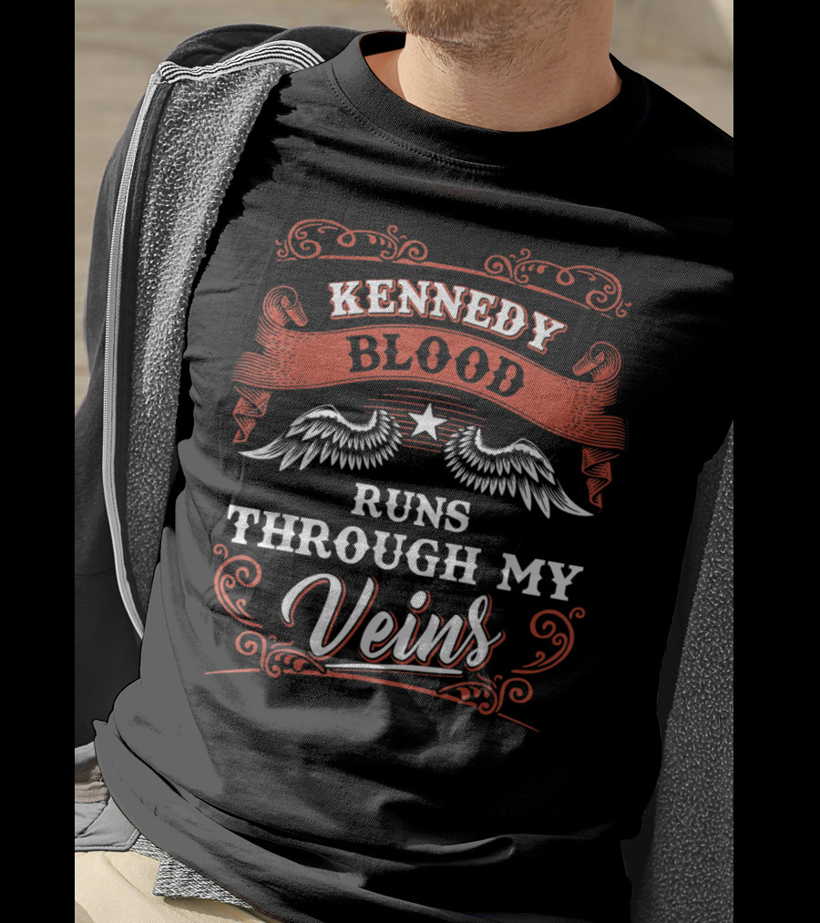 Kennedy Blood Runs Through My Veins 1K2D T-Shirt