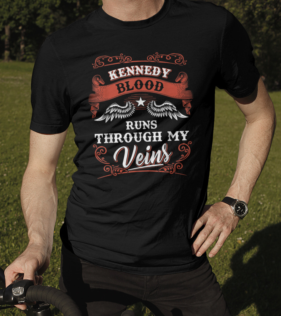 Kennedy Blood Runs Through My Veins 1K2D T-Shirt