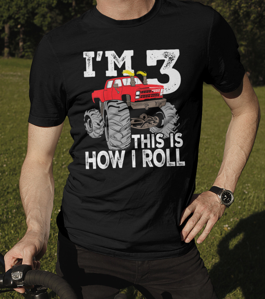 I'm 3 This Is How I Roll Kids Monster Trucks 3rd Birthday Party Three T-Shirt