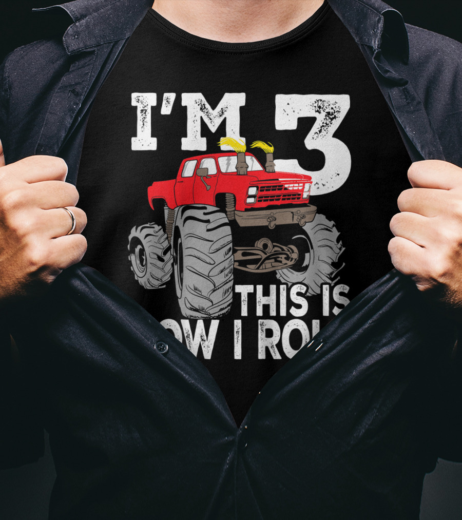 I'm 3 This Is How I Roll Kids Monster Trucks 3rd Birthday Party Three T-Shirt
