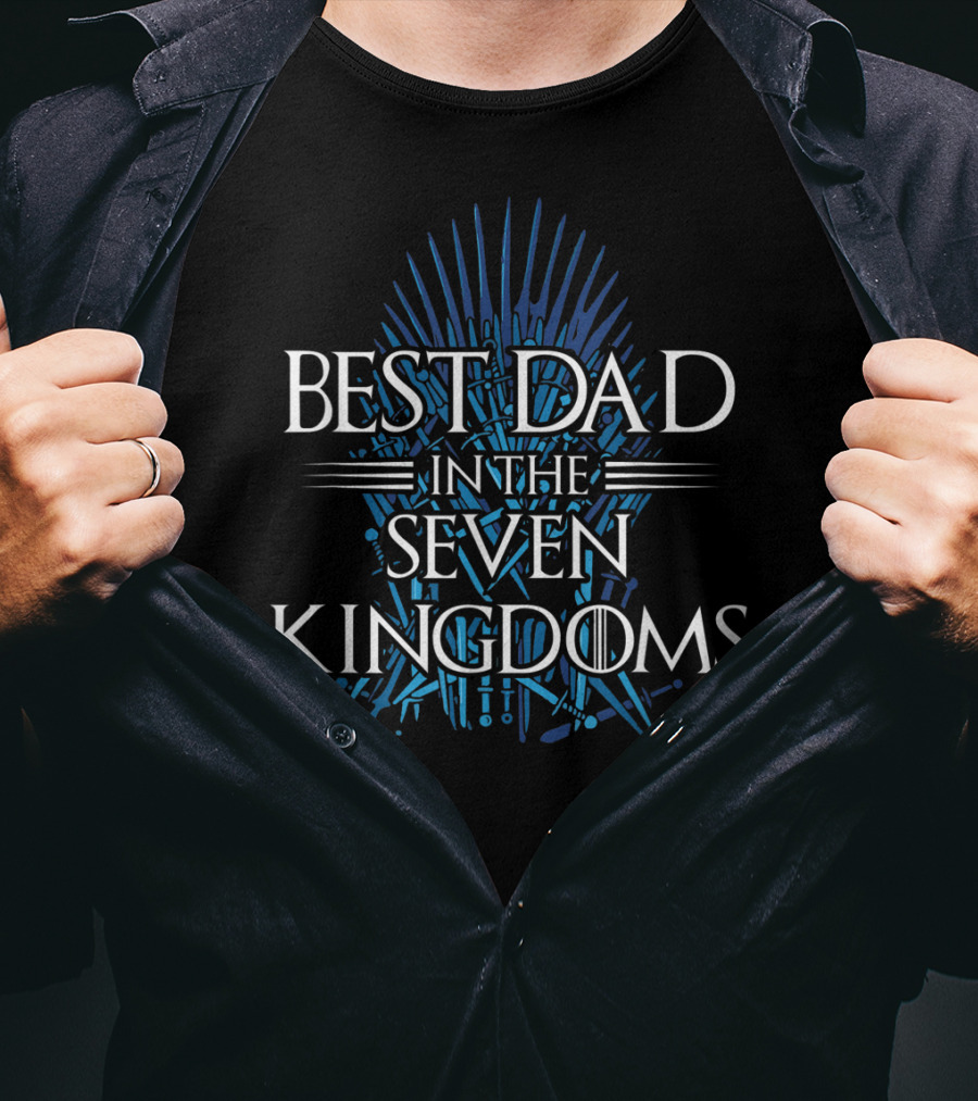 Best Dad In The Seven Kingdoms Iron Throne Inspired T-Shirt