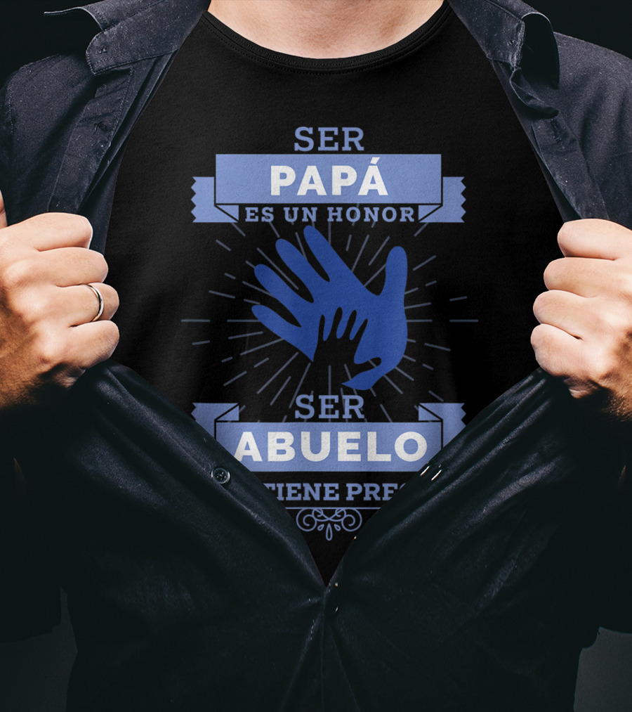 Mens Camisa Ser Papá Es Un Honor Ser Abuelo No Tiene Precio T-Shirt