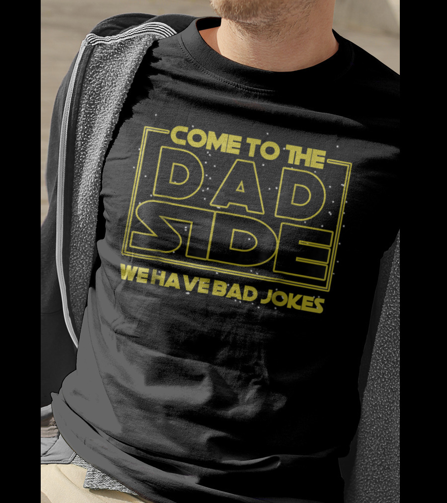 Come To The Dad Side We Have Bad Jokes Star Wars Parody Mens T-Shirt