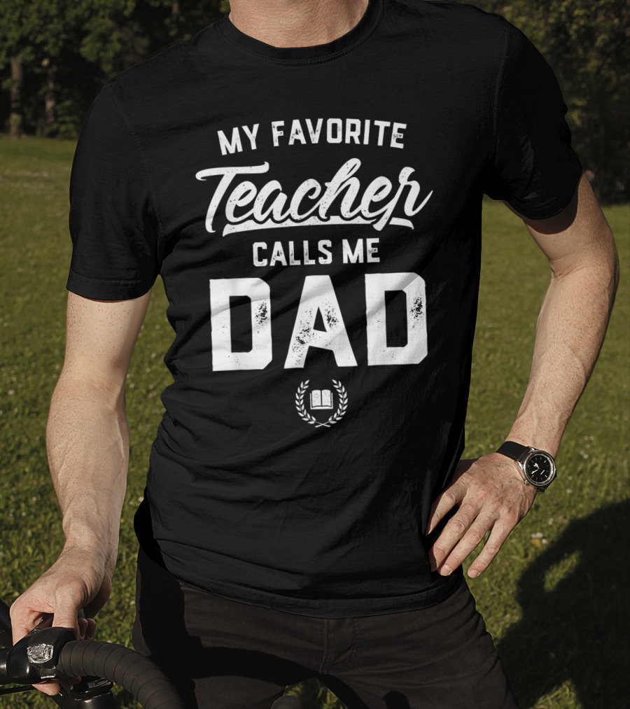 My Favorite Teacher Calls Me Dad Book And Laurel Wreath T-Shirt