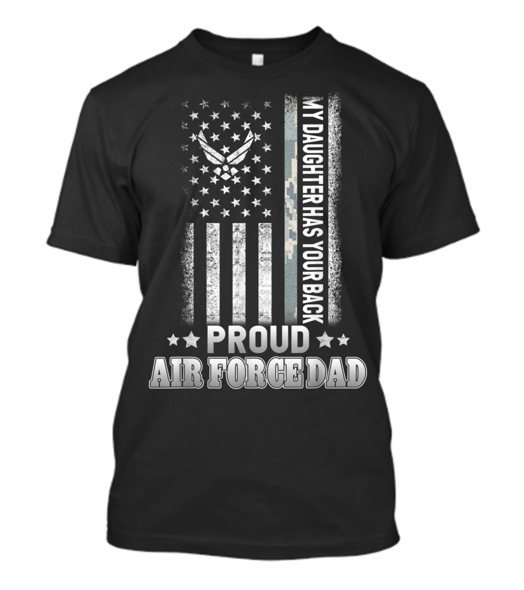My Daughter Has Your Back Proud Air Force Dad T-Shirt