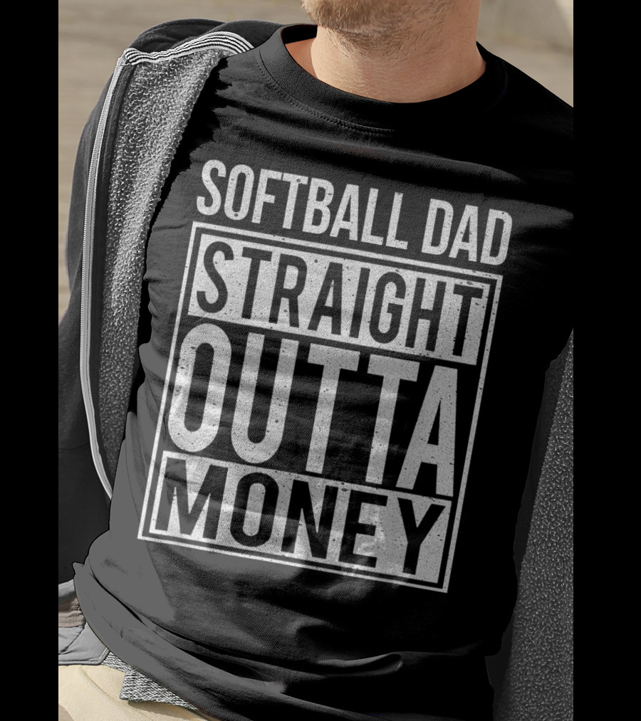 Softball Dad Straight Outta Money T-Shirt