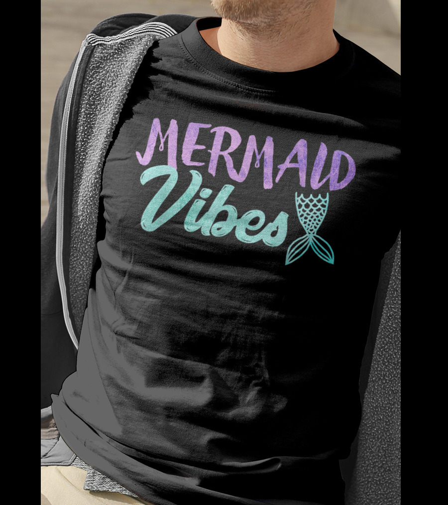 Mermaid Vibes With Mermaid Tail T-Shirt
