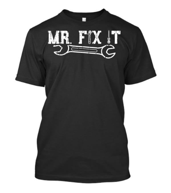 Mr Fix It Handyman Dad Mechanic Father's Wrench Tools T-Shirt