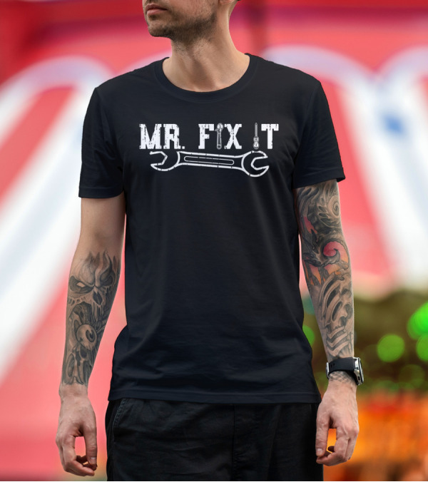Premium T-Shirt: Mr Fix It Handyman Dad Mechanic Father's Wrench Tools T-Shirt Mr Fix It Handyman Dad Mechanic Father's Wrench Tools T-Shirt