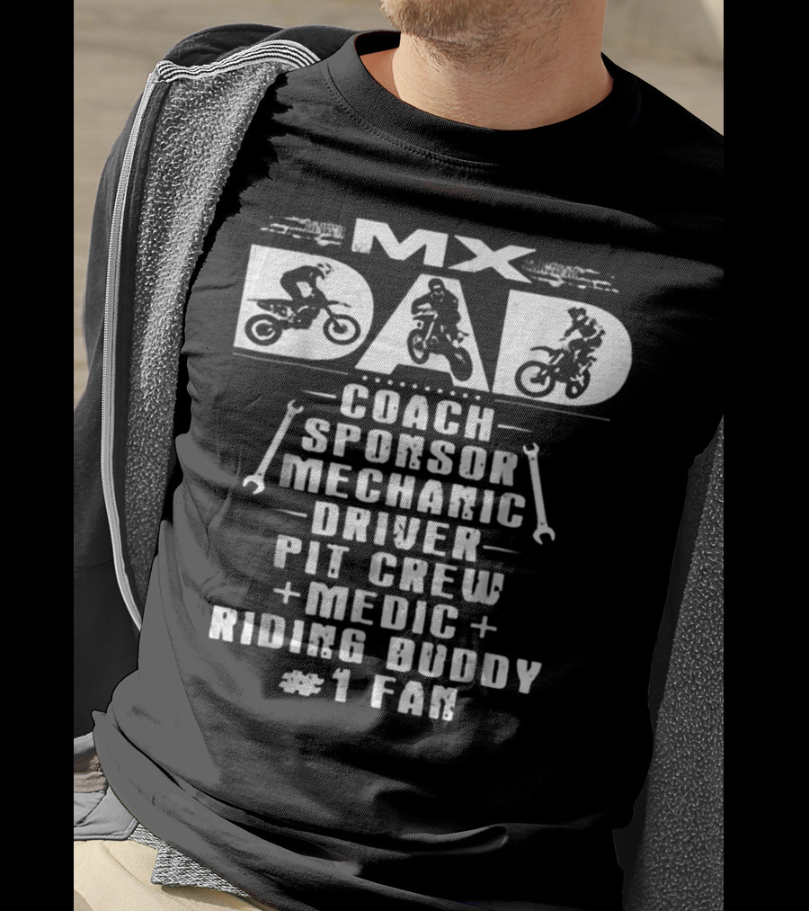 MX Dad Coach Sponsor Mechanic Driver Pit Crew Medic Riding Buddy #1 Fan Motocros T-Shirt