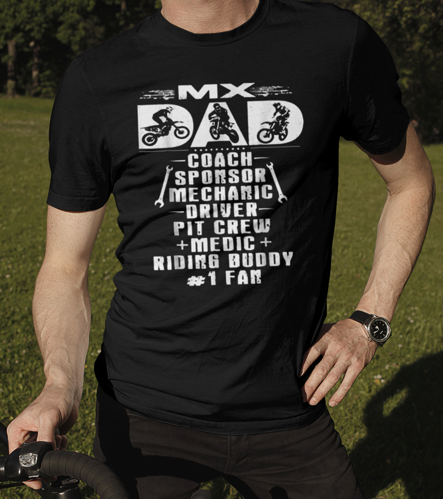 MX Dad Coach Sponsor Mechanic Driver Pit Crew Medic Riding Buddy #1 Fan Motocros T-Shirt