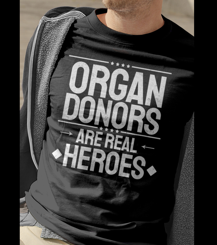 Organ Donors Are Real Heroes T-Shirt
