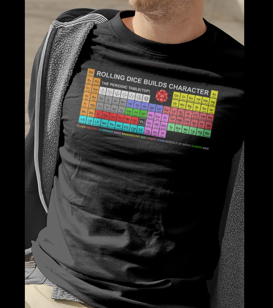 Rolling Dice Builds Character Rpg Periodic Table Gamers Dice T-Shirt