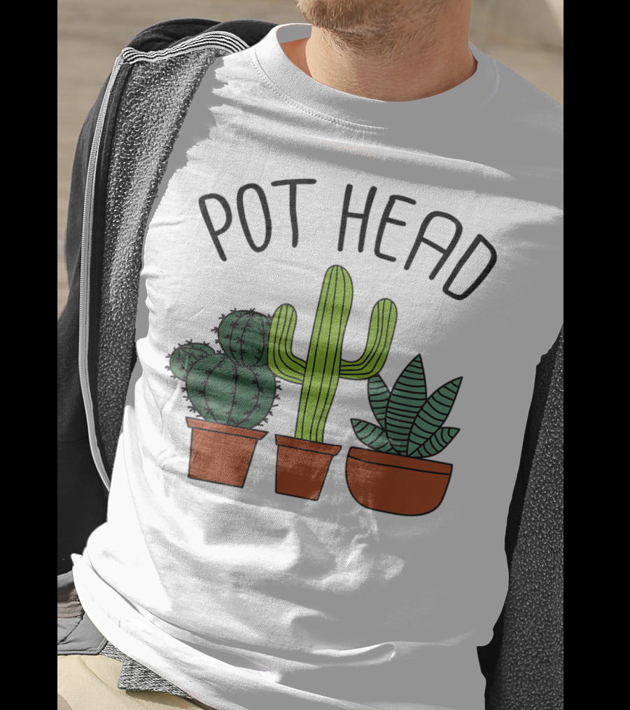 Pot Head Cactus And Succulent Lover For Gardeners T-Shirt