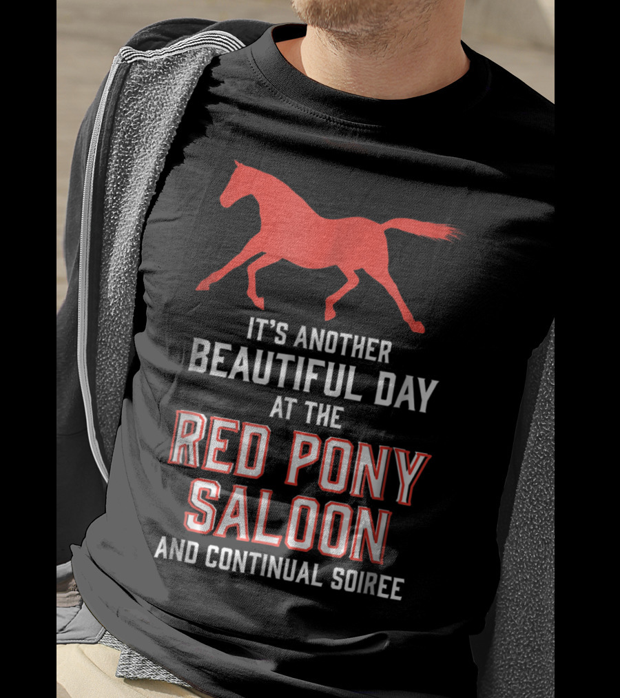 Red Pony Saloon Beautiful Day Continual Soiree T-Shirt