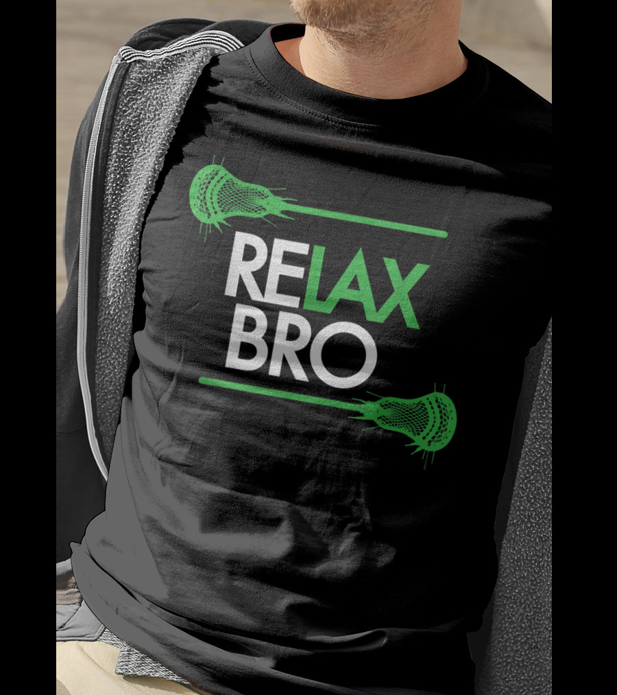 RELAX Bro Funny LaX Lacrosse Team With Lacrosse Sticks T-Shirt