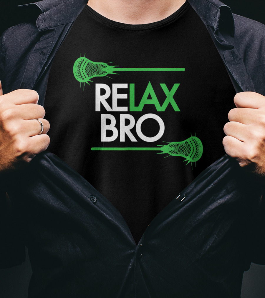 RELAX Bro Funny LaX Lacrosse Team With Lacrosse Sticks T-Shirt