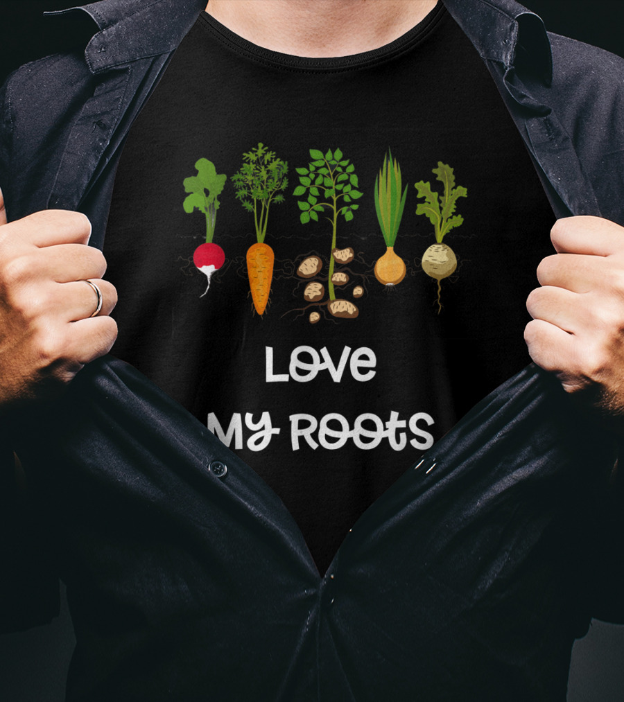 Love My Roots Root Vegetables Gardening Cute Garden T-Shirt