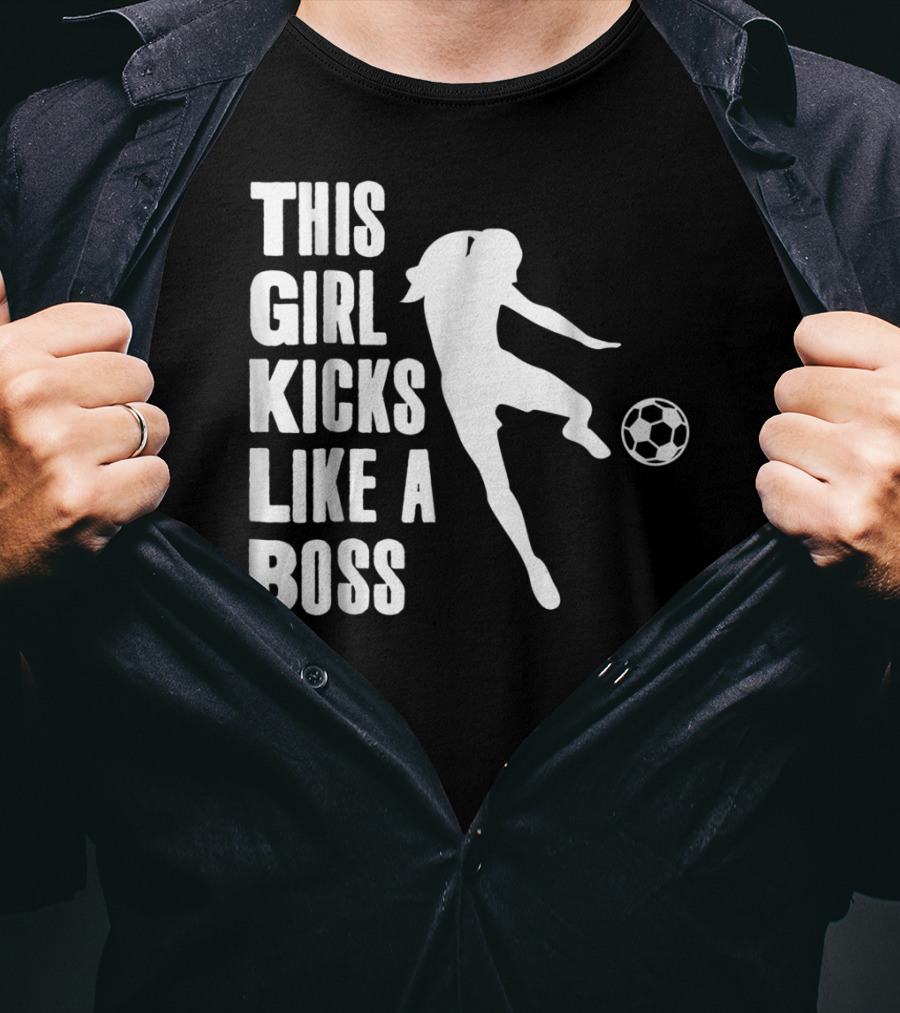 This Girl Kicks Like A Boss Soccer Player T-Shirt