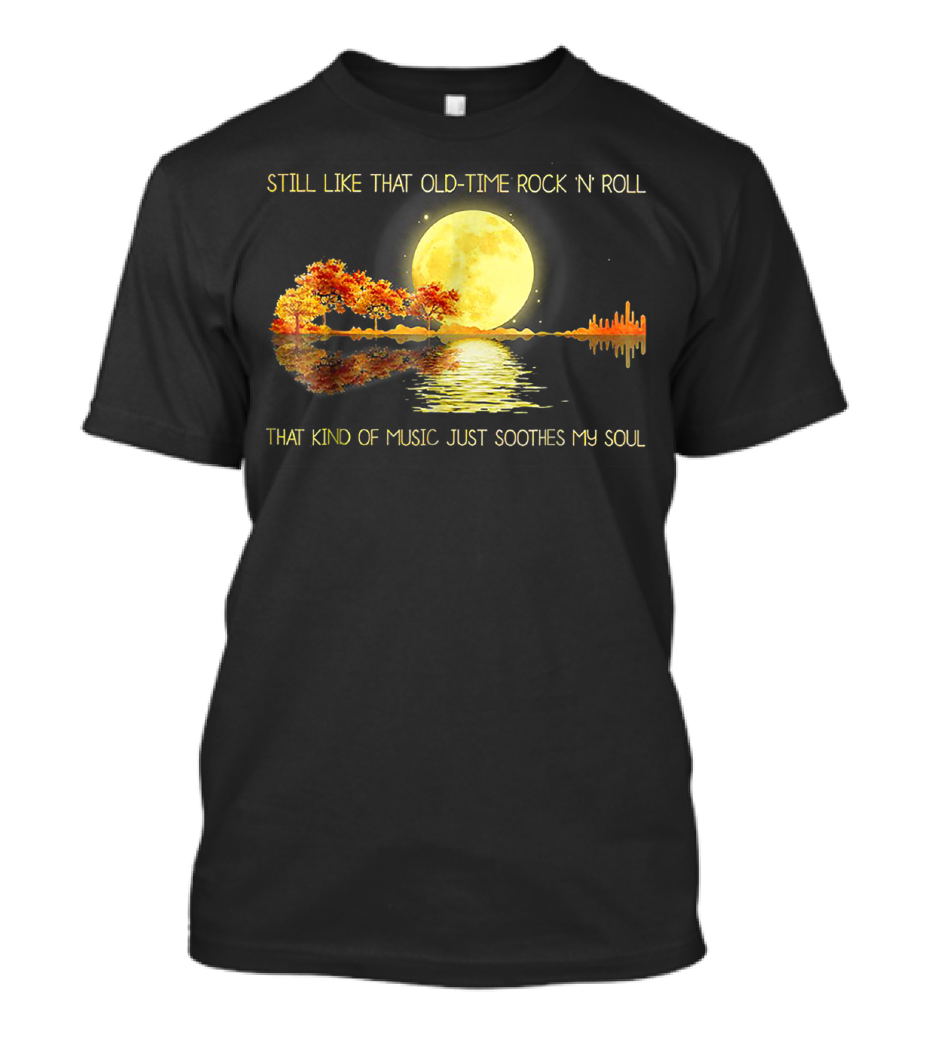 Still Like That Old Time Rock 'N' Roll That Kind Of Music Just Soothes My Soul Moonlit Reflection T-Shirt