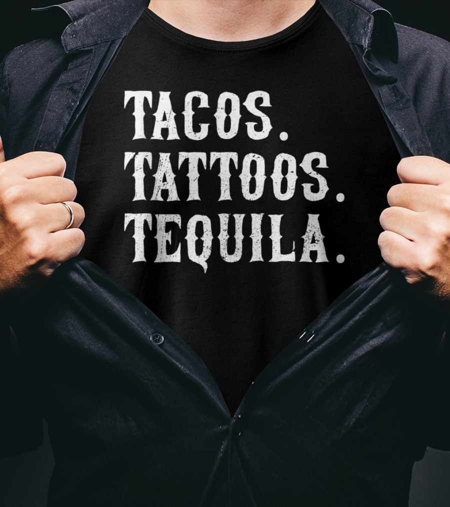 Tacos Tattoos Tequila T-Shirt