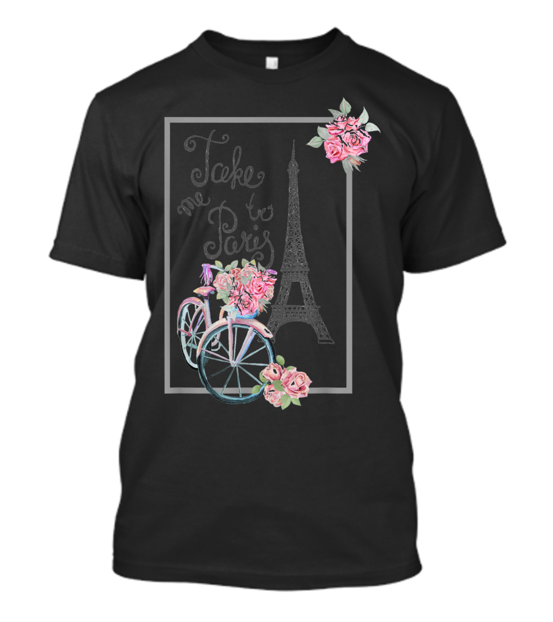 Take Me To Paris Eiffel Tower Bicycle With Roses Love Paris French T-Shirt