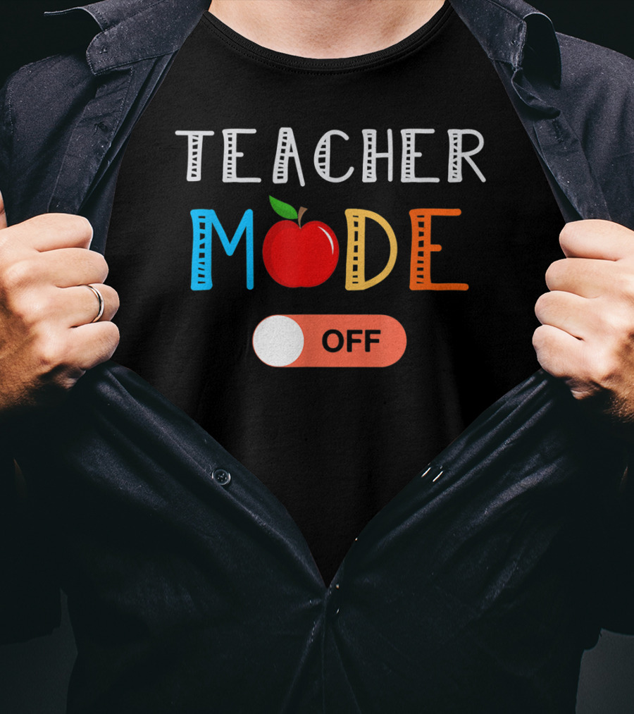 Teacher Mode Off Apple Theme Last Day Of School T-Shirt