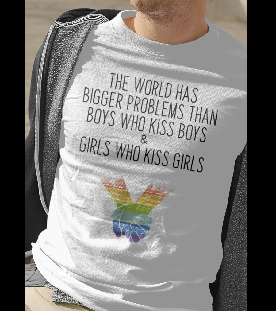 The World Has Bigger Problems Than Boys Who Kiss Boys And Girls Who Kiss Girls Rainbow Holding Hands T-Shirt