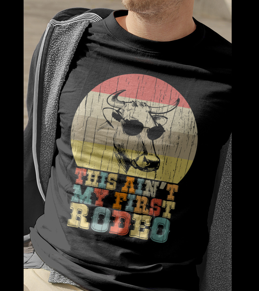 THIS AIN'T MY FIRST RODEO Retro Cow With Sunglasses T-Shirt