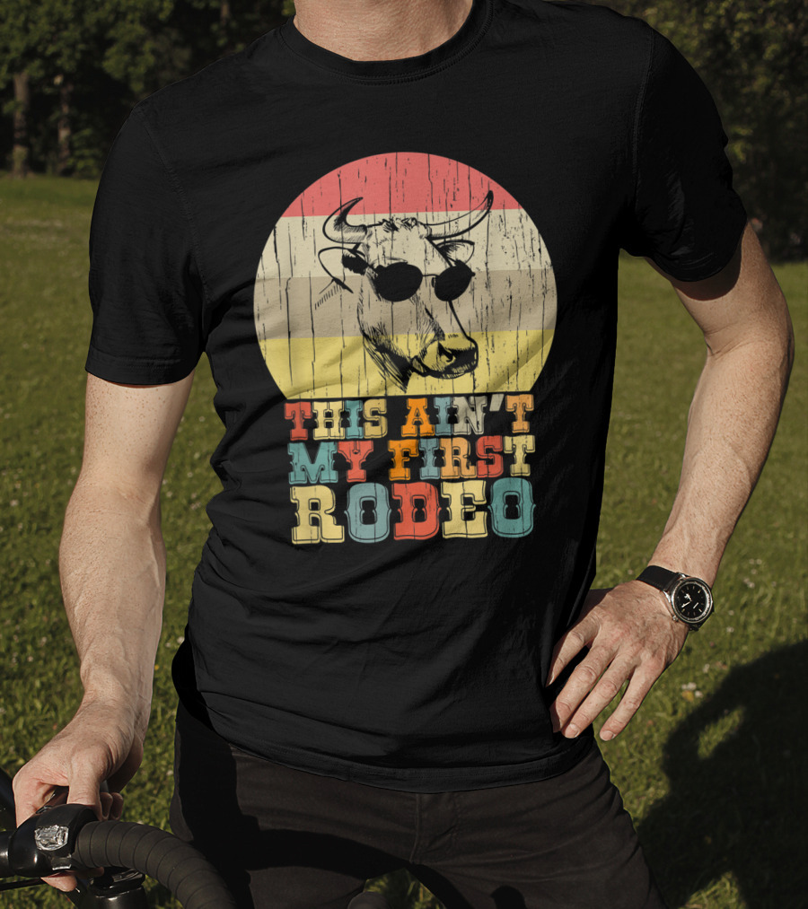 THIS AIN'T MY FIRST RODEO Retro Cow With Sunglasses T-Shirt
