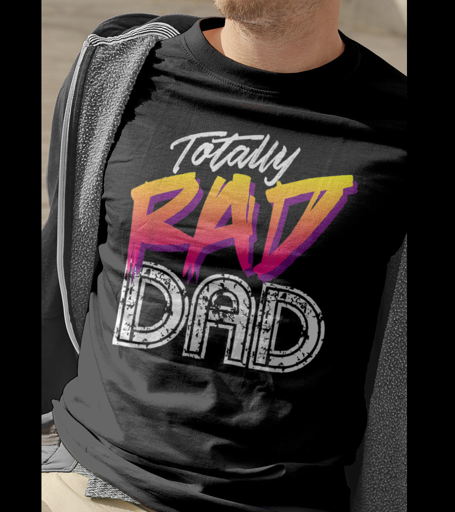 Totally Rad Dad 80s T-Shirt