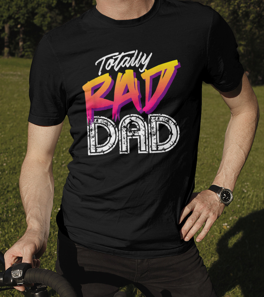 Totally Rad Dad 80s T-Shirt