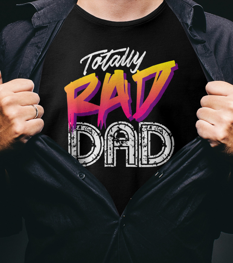 Totally Rad Dad 80s T-Shirt