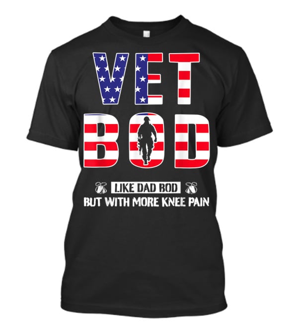 VET BOD Like Dad Bod But With More Knee Pain Veteran Silhouette USA Flag T-Shirt
