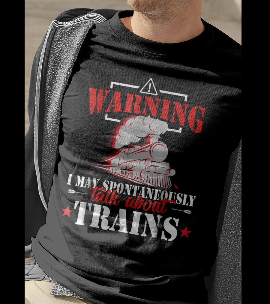 WARNING I May Spontaneously Talk About Trains Locomotive Graphic Red T-Shirt