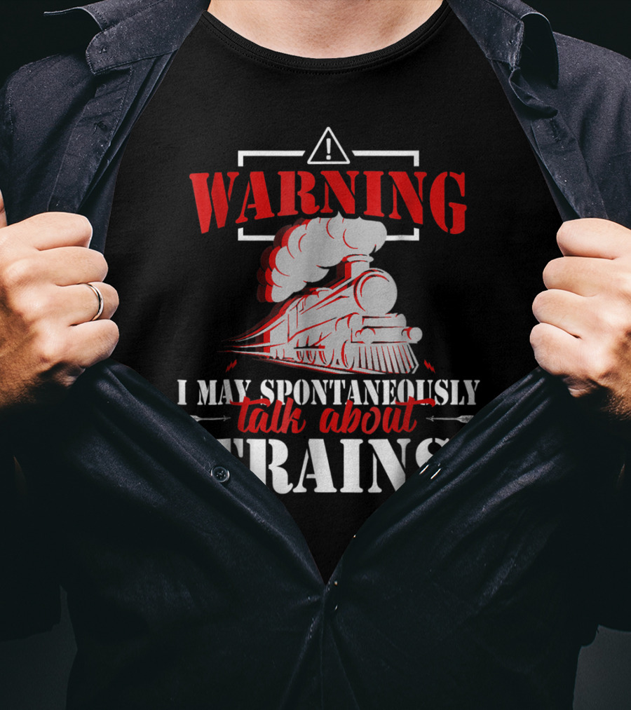 WARNING I May Spontaneously Talk About Trains Locomotive Graphic Red T-Shirt